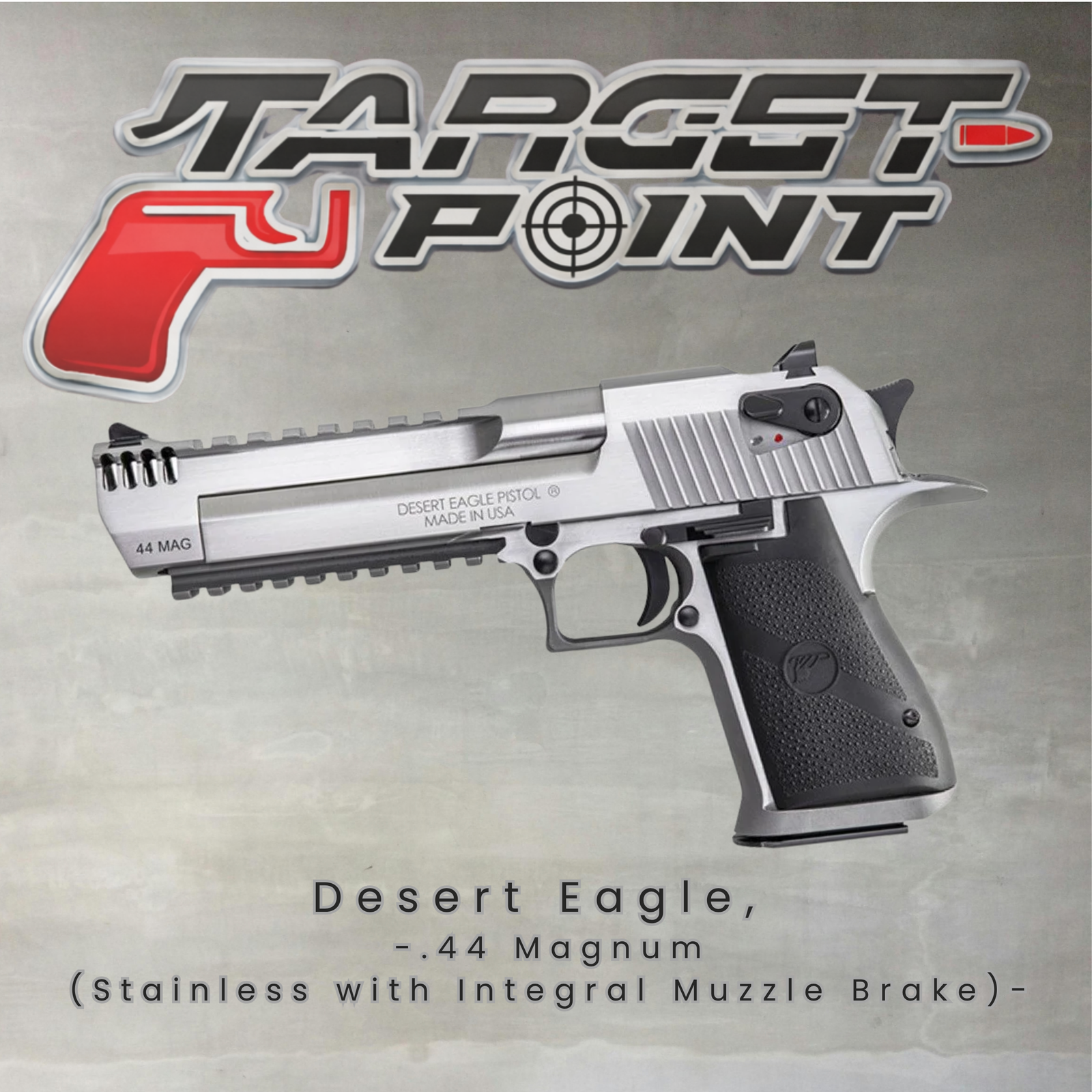 DESERT EAGLE .44 MAGNUM (STAINLESS WITH INTEGRAL MUZZLE BRAKE)