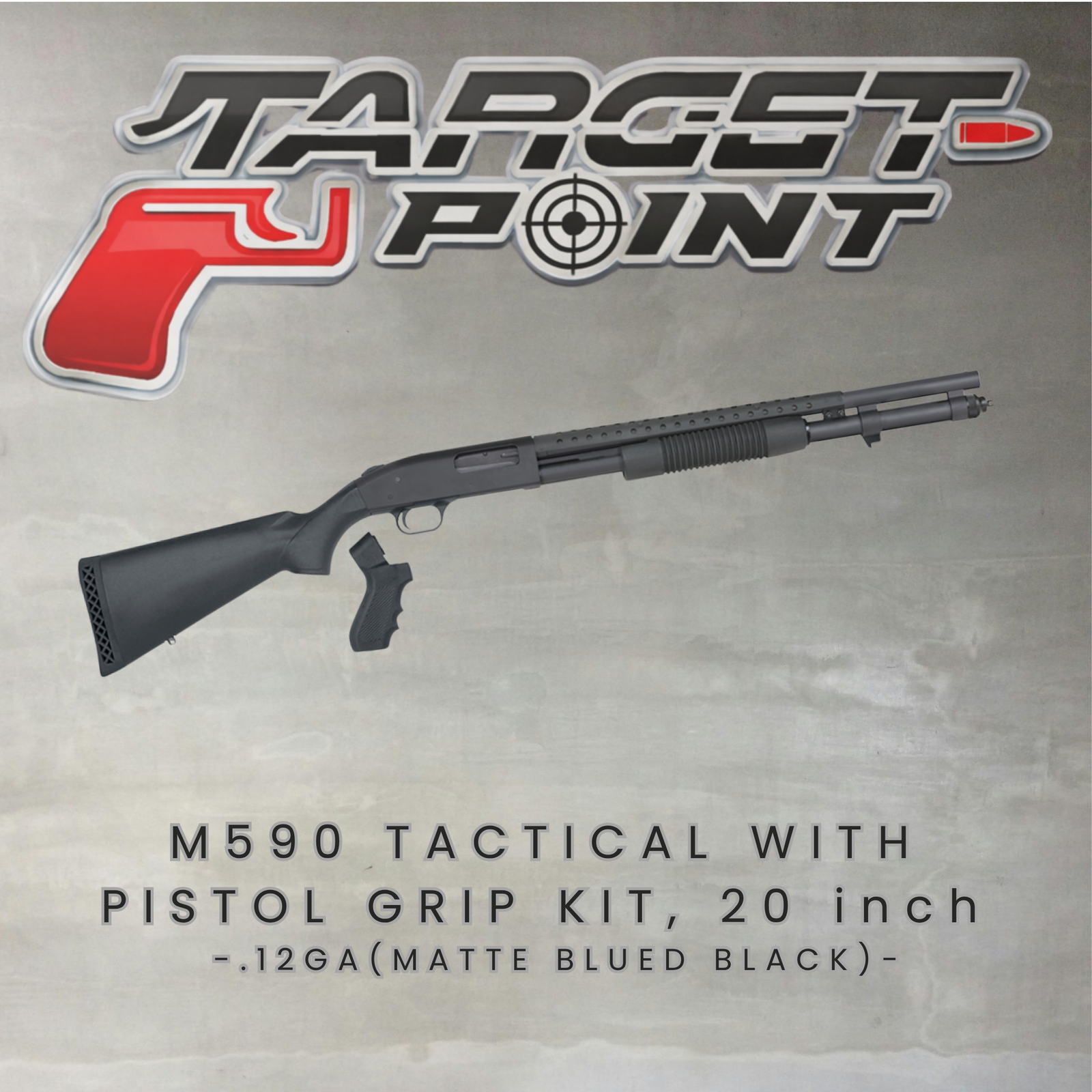 M590 TACTICAL WITH  PISTOL GRIP KIT